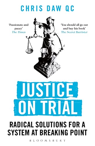 Beispielbild fr Justice on Trial: Radical Solutions for a System at Breaking Point zum Verkauf von WorldofBooks