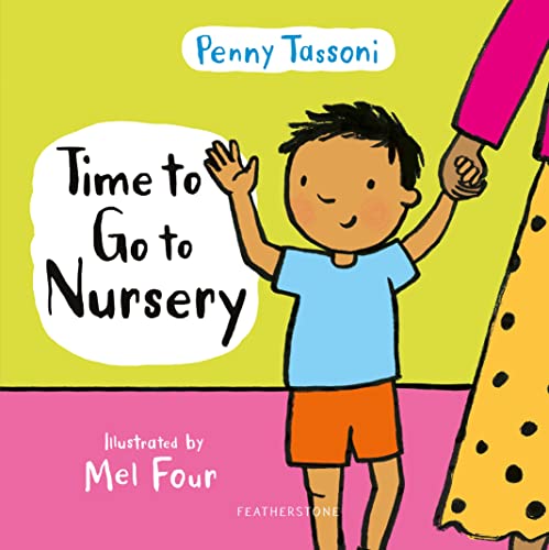 Beispielbild fr Time to Go to Nursery: Help your child settle into nursery and dispel any worries zum Verkauf von WorldofBooks