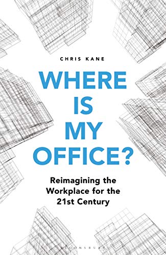 Imagen de archivo de Where is My Office?: Reimagining the Workplace for the 21st Century a la venta por SecondSale