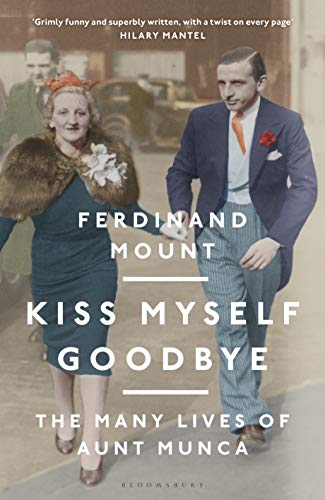 Beispielbild fr Kiss Myself Goodbye: The Many Lives of Aunt Munca zum Verkauf von M&B Books