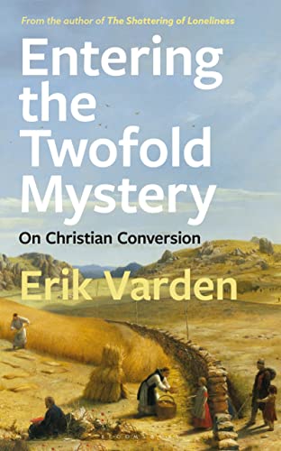 Beispielbild fr Entering the Twofold Mystery: On Christian Conversion zum Verkauf von WorldofBooks