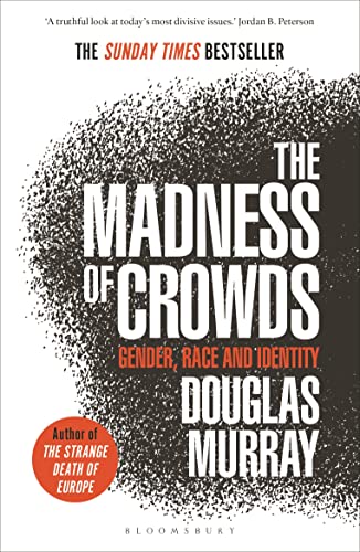 Stock image for The Madness of Crowds: Gender, Race and Identity; THE SUNDAY TIMES BESTSELLER for sale by Goldstone Books