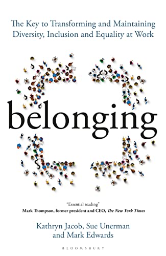 Stock image for Belonging: The Key to Transforming and Maintaining Diversity, Inclusion and Equality at Work for sale by ZBK Books