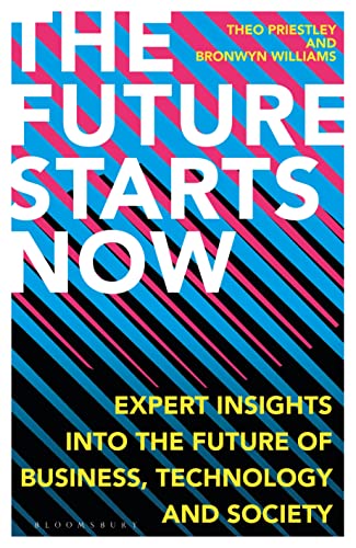 Imagen de archivo de Future Starts Now, The: Expert Insights into the Future of Business, Technology and Society a la venta por Dream Books Co.