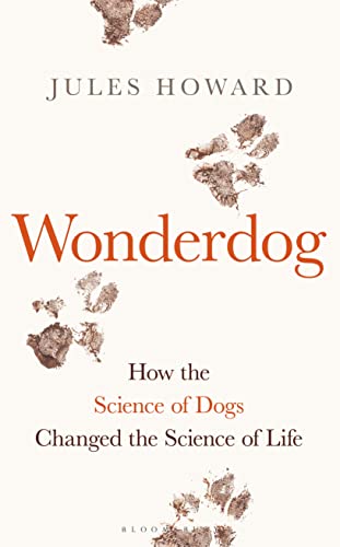 Stock image for Wonderdog: How the Science of Dogs Changed the Science of Life " WINNER OF THE BARKER BOOK AWARD FOR NON-FICTION for sale by WorldofBooks