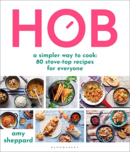 Stock image for Hob: A simpler way to cook - 80 stove-top recipes for everyone for sale by AwesomeBooks