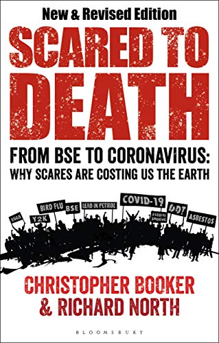 9781472984661: Scared to Death: From BSE to Coronavirus: Why Scares are Costing Us the Earth