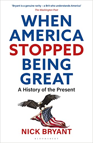 Imagen de archivo de When America Stopped Being Great: A History of the Present a la venta por More Than Words