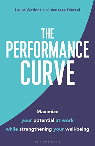 Stock image for Performance Curve,The: Maximize Your Potential at Work while Strengthening Your Well-being for sale by Ergodebooks