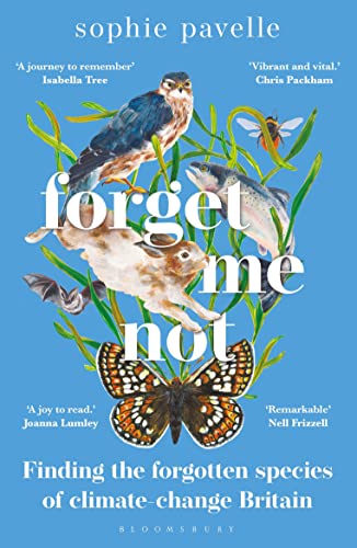 Beispielbild fr Forget Me Not: Finding the forgotten species of climate-change Britain  " WINNER OF THE PEOPLE'S BOOK PRIZE FOR NON-FICTION zum Verkauf von WorldofBooks