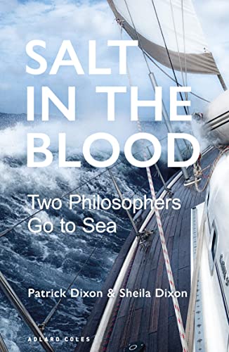 Beispielbild fr Salt in the Blood: Two philosophers go to sea zum Verkauf von WorldofBooks