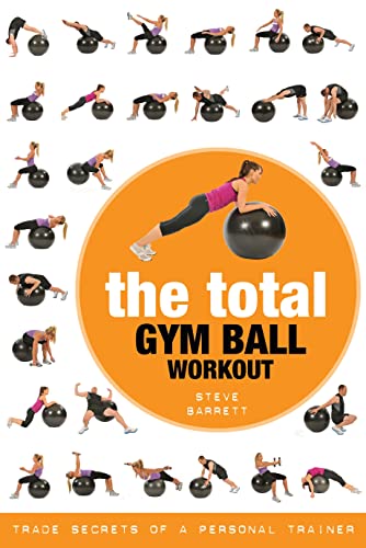 Imagen de archivo de The Total Gym Ball Workout: Trade Secrets of a Personal Trainer a la venta por WorldofBooks