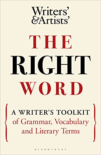 Stock image for The Right Word: A Writer's Toolkit of Grammar, Vocabulary and Literary Terms for sale by Revaluation Books