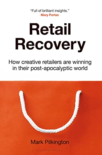 Beispielbild fr Retail Recovery: How Creative Retailers Are Winning in their Post-Apocalyptic World zum Verkauf von WorldofBooks