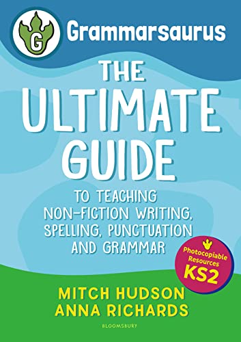 Stock image for Grammarsaurus Key Stage 2: The Ultimate Guide to Teaching Non-Fiction Writing, Spelling, Punctuation and Grammar for sale by AwesomeBooks