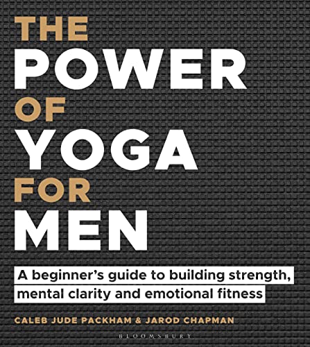 Stock image for The Power of Yoga for Men: A beginners guide to building strength, mental clarity and emotional fitness for sale by Red's Corner LLC