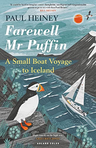Stock image for Farewell MR Puffin: A Small Boat Voyage to Iceland for sale by ThriftBooks-Atlanta