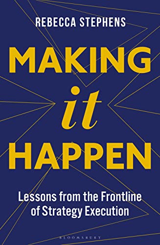 Imagen de archivo de Making It Happen: Lessons from the Frontline of Strategy Execution a la venta por GF Books, Inc.