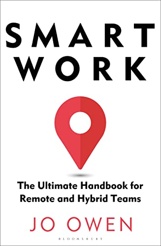 Stock image for Smart Work: The Ultimate Handbook for Remote and Hybrid Teams for sale by Bahamut Media