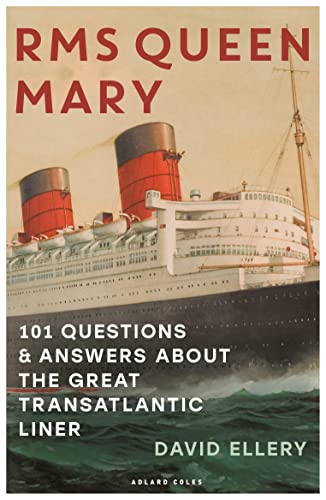 Beispielbild fr RMS Queen Mary: 101 Questions and Answers About the Great Transatlantic Liner zum Verkauf von Reuseabook