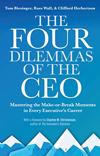 Stock image for The Four Dilemmas of the CEO: Mastering the make-or-break moments in every executive?s career for sale by Lucky's Textbooks