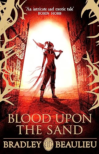 Stock image for Blood upon the Sand: Bradley Beaulieu (The Song of the Shattered Sands) for sale by WorldofBooks