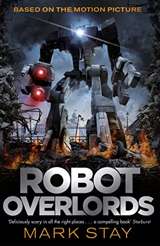 9781473204867: Robot Overlords: A thrilling teen survival adventure in a world invaded by robots