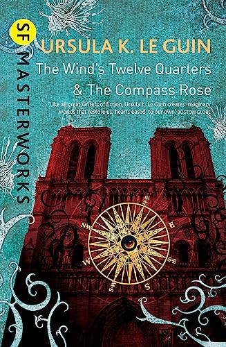 Imagen de archivo de The Wind's Twelve Quarters and The Compass Rose (S.F. MASTERWORKS) a la venta por WorldofBooks