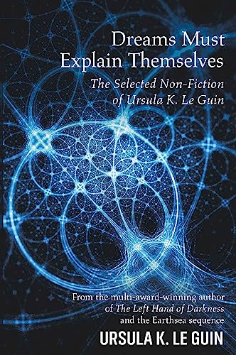 Beispielbild fr Dreams Must Explain Themselves and Other Essays 1972-2004 zum Verkauf von Blackwell's