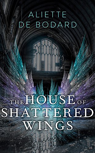 Beispielbild fr The House of Shattered Wings zum Verkauf von St Vincent de Paul of Lane County