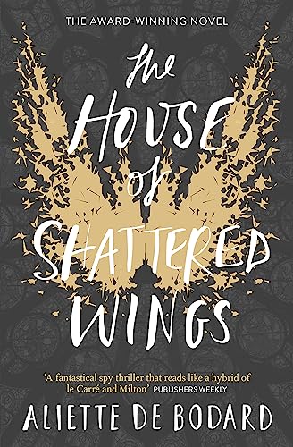 Beispielbild fr The House of Shattered Wings: An epic fantasy murder mystery set in the ruins of fallen Paris zum Verkauf von WorldofBooks