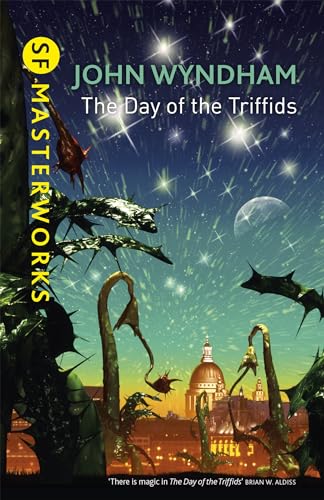 9781473212671: The Day Of The Triffids (S.F. Masterworks) [Hardcover] Wyndham,John and Dw Gary Viskupic