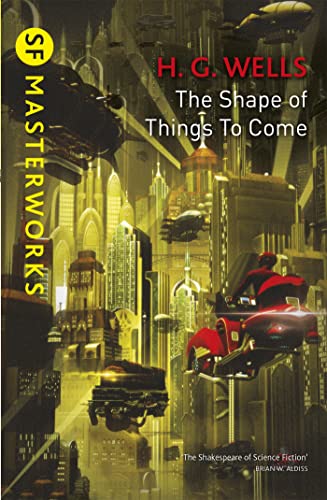 9781473221659: The Shape Of Things To Come (S.F. MASTERWORKS)