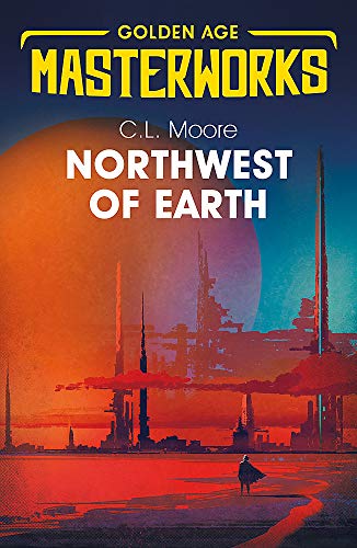 Stock image for Northwest of Earth (Golden Age Masterworks) for sale by PlumCircle
