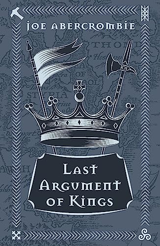 9781473223707: Last Argument Of Kings: Book Three