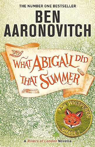 Stock image for What Abigail Did That Summer: A Rivers Of London Novella for sale by WorldofBooks