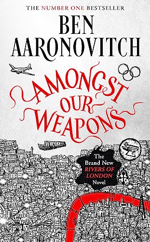 Stock image for Amongst Our Weapons: Book 9 in the #1 bestselling Rivers of London series (A Rivers of London novel) for sale by WorldofBooks