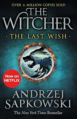 Stock image for The Last Wish: The bestselling book which inspired season 1 of Netflix  s The Witcher for sale by WorldofBooks