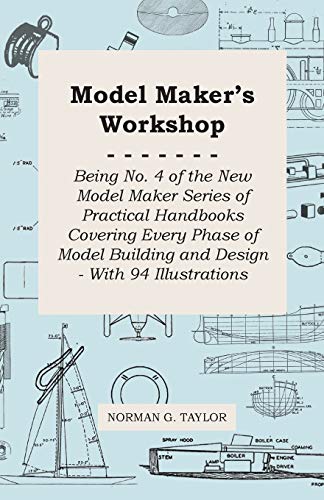 Stock image for Model Maker's Workshop Being No 4 of the New Model Maker Series of Practical Handbooks Covering Every Phase of Model Building and Design With 94 Illustrations for sale by PBShop.store US