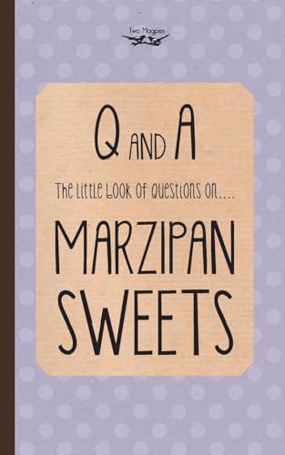 The Little Book of Questions on Marzipan Sweets (Q & A Series) (9781473304284) by Two Magpies Publishing