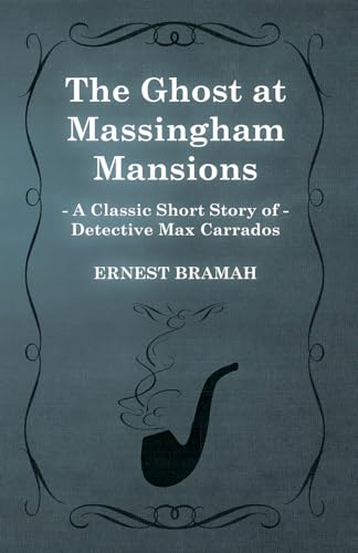 Stock image for The Ghost at Massingham Mansions A Classic Short Story of Detective Max Carrados for sale by PBShop.store US