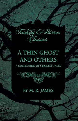 9781473305274: A Thin Ghost and Others - A Collection of Ghostly Tales (Fantasy and Horror Classics)