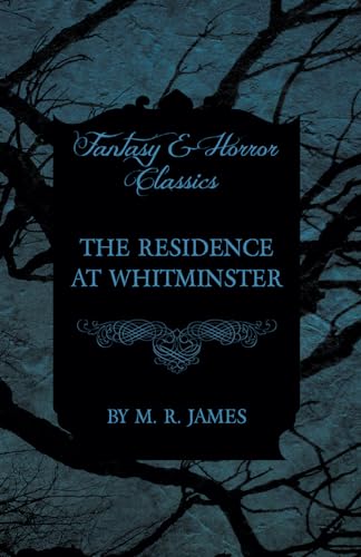 The Residence at Whitminster (Fantasy and Horror Classics) (9781473305397) by James, M. R.