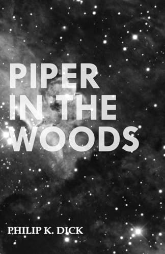 Piper in the Woods (9781473305618) by Dick, Philip K.