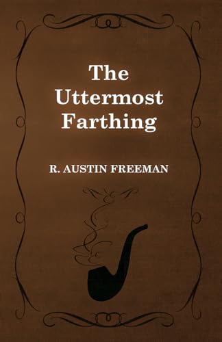 The Uttermost Farthing (9781473305816) by Freeman, R. Austin