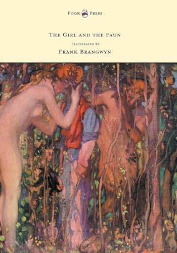Beispielbild fr The Girl and the Faun Illustrated by Frank Brangwyn zum Verkauf von PBShop.store US