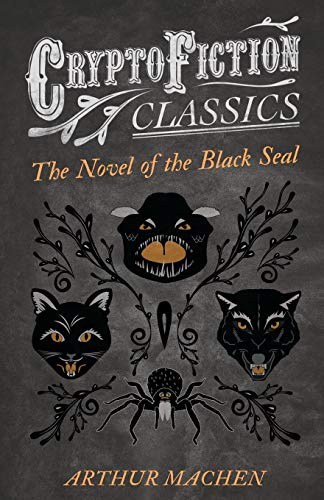 Beispielbild fr The Novel of the Black Seal (Cryptofiction Classics - Weird Tales of Strange Creatures) zum Verkauf von WorldofBooks