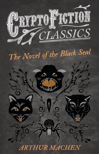 Imagen de archivo de The Novel of the Black Seal (Cryptofiction Classics - Weird Tales of Strange Creatures) a la venta por WorldofBooks