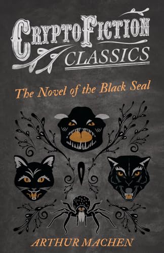 Stock image for The Novel of the Black Seal (Cryptofiction Classics - Weird Tales of Strange Creatures) for sale by WorldofBooks