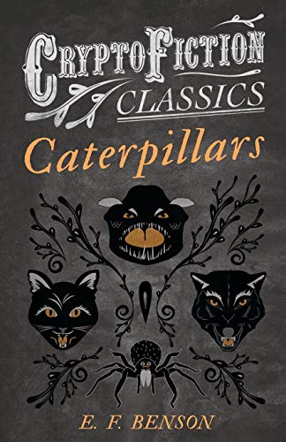 9781473307810: Caterpillars: (Cryptofiction Classics - Weird Tales of Strange Creatures)